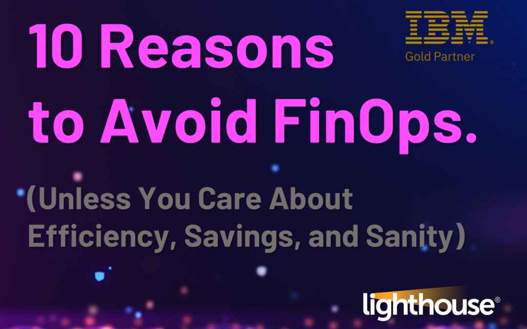 10 Reasons to Avoid FinOps (Unless You Care About Efficiency, Savings, and Sanity)